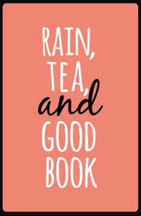 Эксмо Блокнот. Rain, tea, and good book